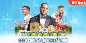 Kèo Rung Trong Bóng Đá: Cách Chơi Và Lợi Ích Bất Ngờ